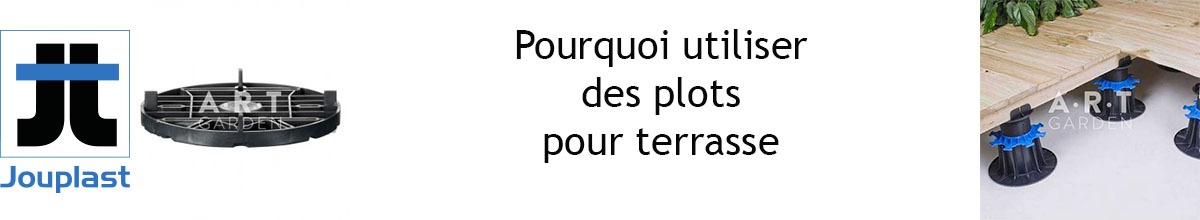 l'utilisation des plot pour terrasse jouplast